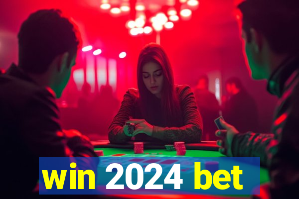 win 2024 bet